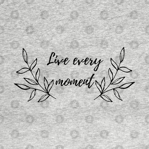 LIVE EVERY MOMENT LEAVES LINE ART ILLUSTRATION by Artistic_st